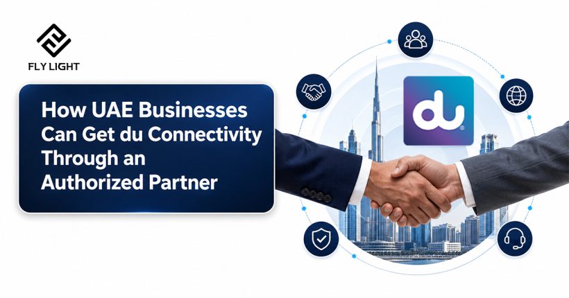 How UAE Businesses Can Get du Connectivity Through an Authorized Partner