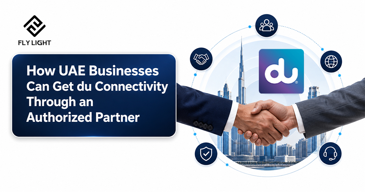 How UAE Businesses Can Get du Connectivity Through an Authorized Partner